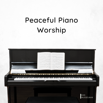 Peaceful Piano Worship