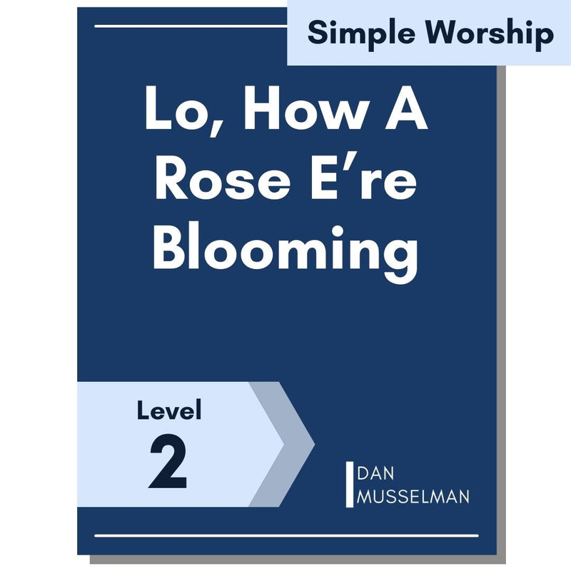 Lo, How A Rose E&