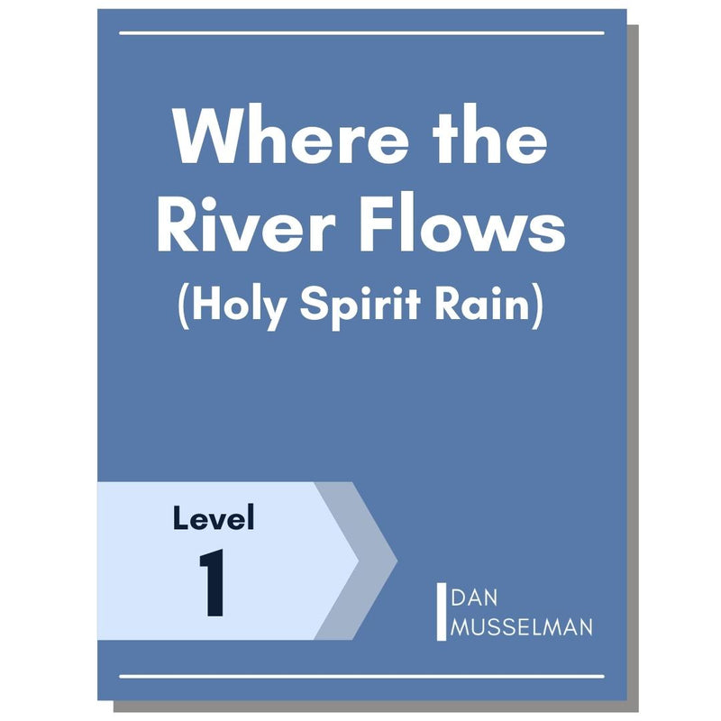 Where the River Flows (Holy Spirit Rain)