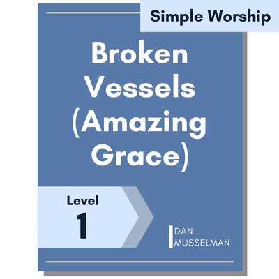 Broken Vessels (Amazing Grace) (Simple Worship)