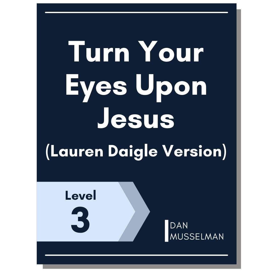 Turn Your Eyes Upon Jesus Lauren Daigle Version Dan Musselman