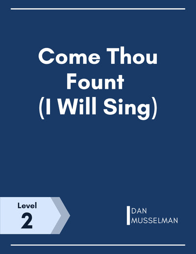 Come Thou Fount (I Will Sing)
