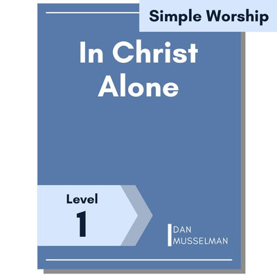 In Christ Alone (Simple Worship)