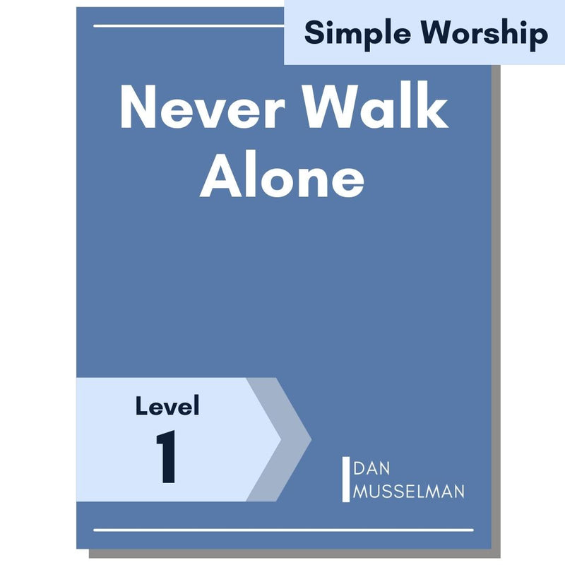 Never Walk Alone (Simple Worship)