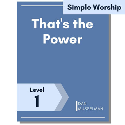 That's the Power (Simple Worship)