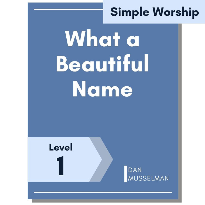 What a Beautiful Name (Simple Worship)