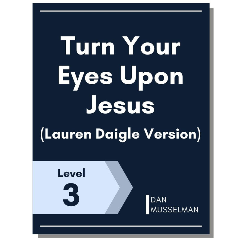 Turn Your Eyes Upon Jesus (Lauren Daigle Version)