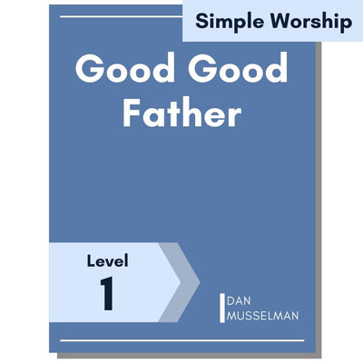 Good Good Father (Simple Worship)