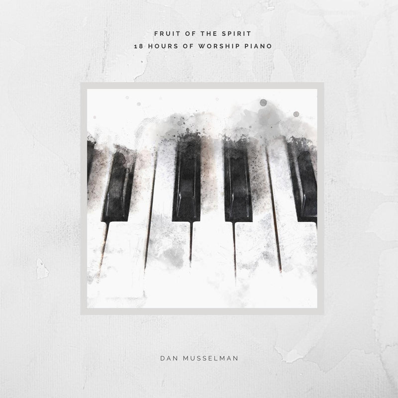 Fruit of the Spirit: 18 Hours of Worship Piano | MP3s